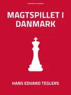 Magtspillet i Danmark af Hans Edvard Teglers