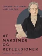 Af maksimer og refleksioner af Johann Wolfgang von Goethe / F