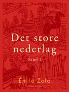 Det store nederlag - bind 1 af Émile Zola