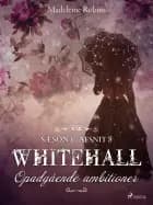 Whitehall: Opadgående ambitioner 8 af Madeleine Robins