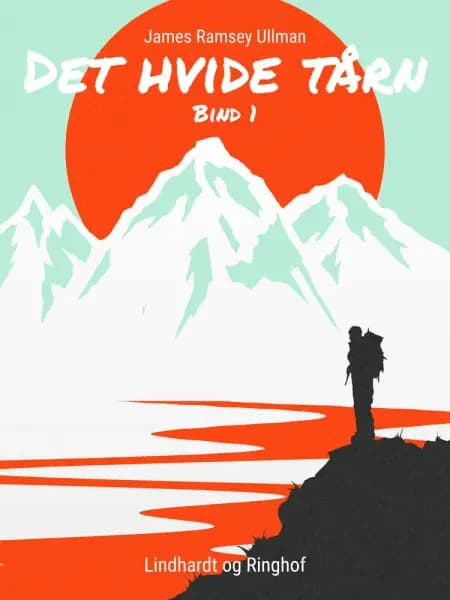 Det hvide tårn - Bind 1 af James Ramsey Ullman