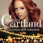 Prinsessan och rebellen af Barbara Cartland