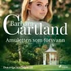 Amuletten som försvann af Barbara Cartland