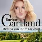 Med lyckan inom räckhåll af Barbara Cartland