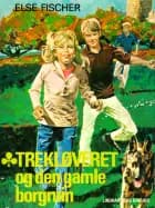 Trekløveret og den gamle borgruin af Else Fischer