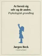 At forstå sig selv og andre. Psykologi grundbog af Jørgen Beck