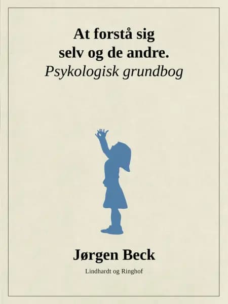 At forstå sig selv og andre. Psykologi grundbog af Jørgen Beck