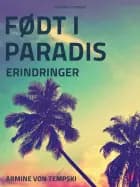 Født i Paradis af Armine Von Tempski