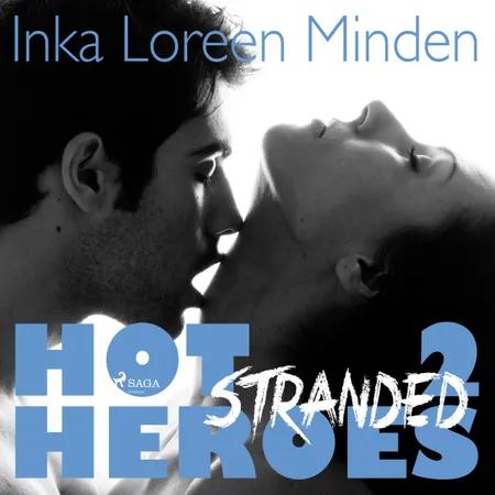 Hot Heroes 2 - Stranded, heiße Erotic-Romance-Reihe af Inka Loreen Minden
