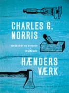 Hænders værk af Charles G. Norris