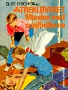 Trekløveret. Manden med spejlbrillerne 5 af Else Fischer