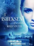Isheksen 1: En lang, kold vinter af Lindsay Smith og Max Gladstone