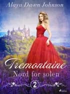 Tremontaine 2: Nord for solen af Ellen Kushner og Alaya Dawn Johnson