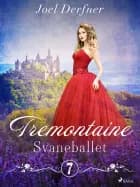 Tremontaine 7: Svaneballet af Ellen Kushner og Joel Derfner