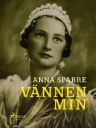 Vännen min af Anna Sparre