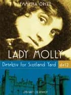 Lady Molly: Detektiv fra Scotland Yard - del 2 af Emmuska Orczy
