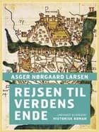 Rejsen til verdens ende af Asger Nørgaard Larsen