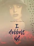 I dobbelt ild af Faith Baldwin