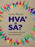 Hva så? af Lotte Rømer