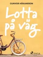 Lotta på väg af Gunvor Håkansson