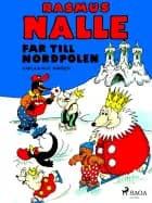 Rasmus Nalle far till Nordpolen af Vilhelm Hansen og Carla Hansen