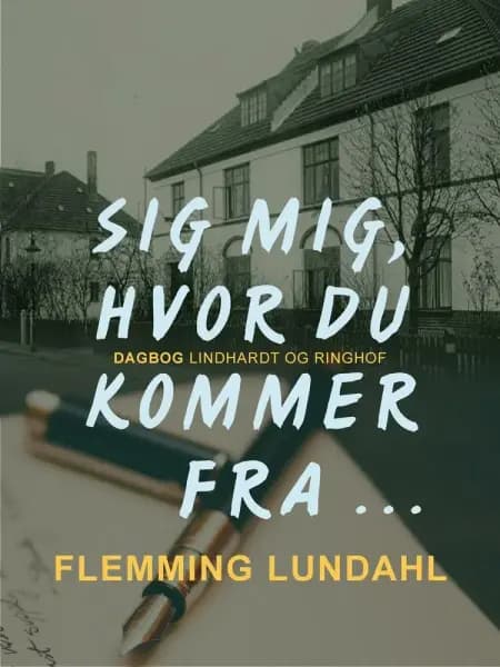 Sig mig, hvor du kommer fra... af Flemming Lundahl