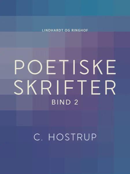 Poetiske skrifter (bind 2) af C. Hostrup