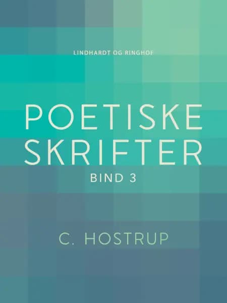 Poetiske skrifter (bind 3) af C. Hostrup
