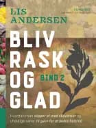 Bliv rask og glad - bind 2 af Lis Andersen