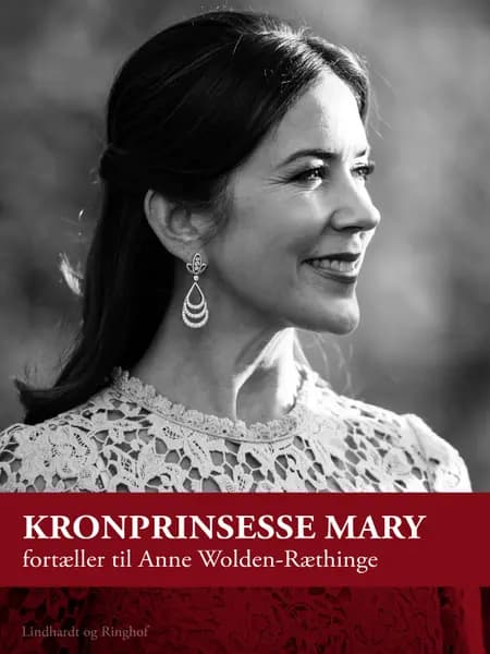 Kronprinsesse Mary fortæller til Anne Wolden-Ræthinge af Anne Wolden-Ræthinge
