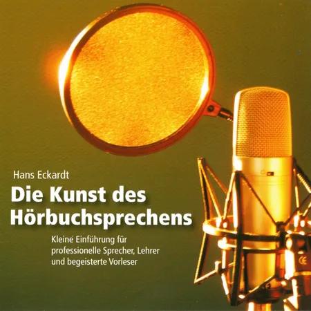Die Kunst des Hörbuchsprechens af Hans Eckardt