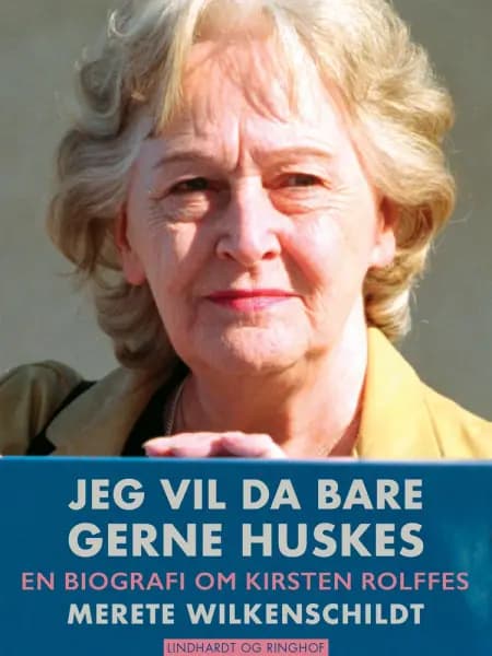 Jeg vil da bare gerne huskes af Merete Wilkenschildt