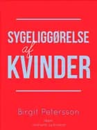 Sygeliggørelse af kvinder af Birgit Petersson
