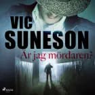 Är jag mördaren? af Vic Suneson
