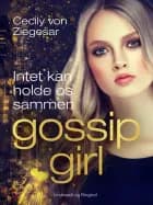 Gossip Girl 8: Intet kan holde os sammen af Cecily von Ziegesar