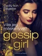 Gossip Girl 10: Ville jeg måske lyve? af Cecily von Ziegesar