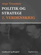 Politik og strategi, 2. Verdenskrig af Aage Trommer