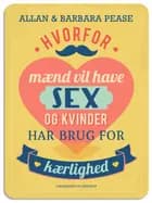 Hvorfor mænd vil have sex og kvinder har brug for kærlighed af Allan Pease, Allan og Barbara Pease