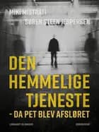 Den Hemmelige Tjeneste af Miki Mistrati og Søren Steen Jespersen