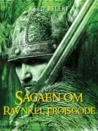 Sagaen om Ravnkel Frøjsgode af Keld Belert