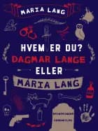 Hvem er du? Dagmar Lange eller Maria Lang af Maria Lang