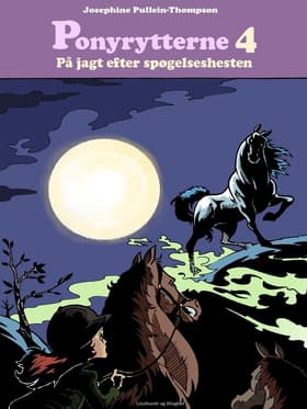 Ponyrytterne på jagt efter spøgelseshesten af Josephine Pullein-Thompson