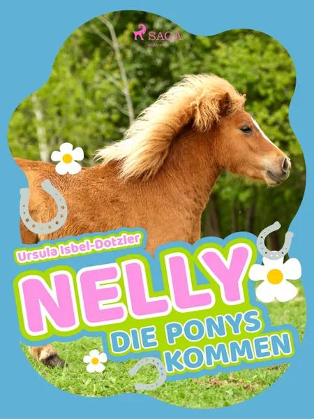 Nelly - Die Ponys kommen af Ursula Isbel Dotzler