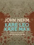 Kære Leo Kære Max af John Nehm