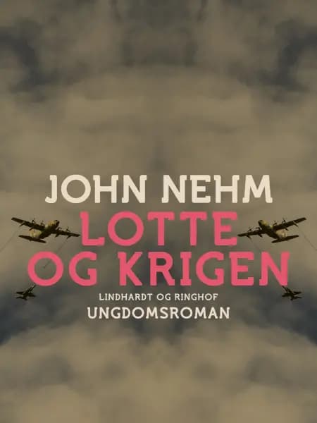 Lotte og krigen af John Nehm