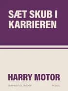 Sæt skub i karrieren af Harry Motor