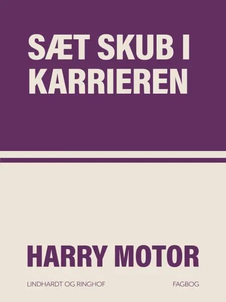 Sæt skub i karrieren af Harry Motor