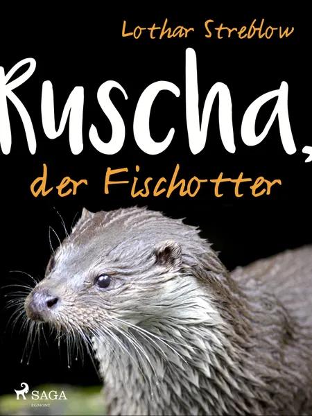Ruscha, der Fischotter af Lothar Streblow