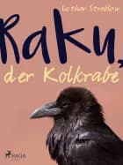Raku, der Kolkrabe af Lothar Streblow