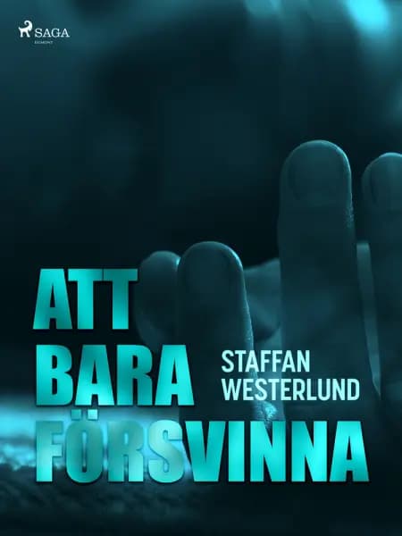 Att bara försvinna af Staffan Westerlund